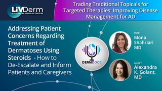 Addressing Patient Concerns Regarding Treatment of Dermatoses Using Steroids