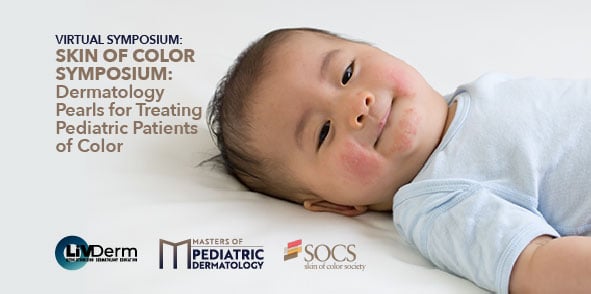 Skin of Color Symposium: Dermatology Pearls for Treating Pediatric Patients of Color