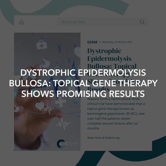 Dystrophic Epidermolysis Bullosa: Topical Gene Therapy Shows Promising Results