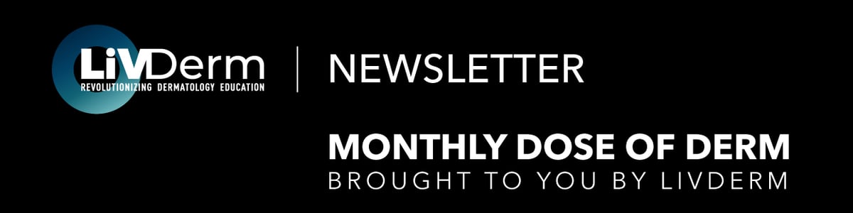 LiVDerm January Newsletter - Monthly Dose of Derm