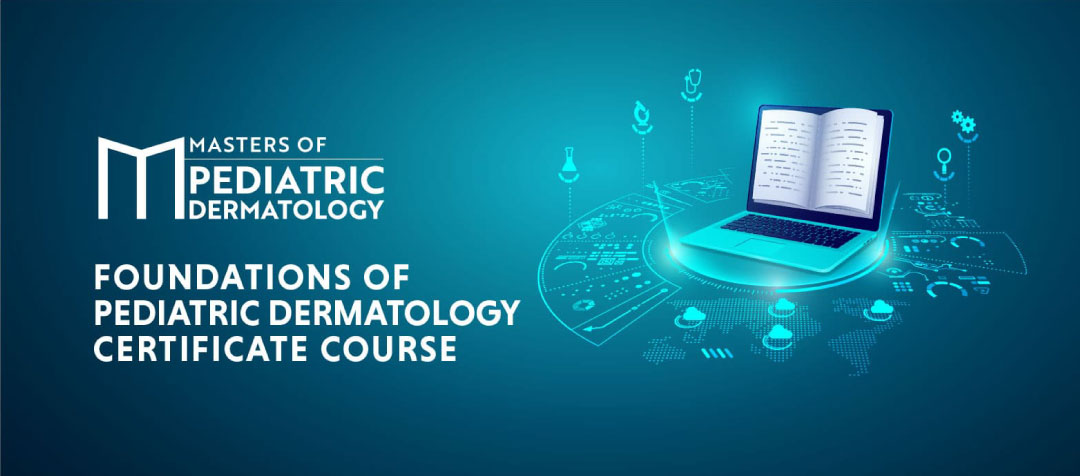 MOPD Foundations of Pediatric Dermatology Certificate Course