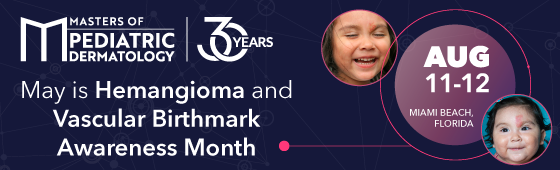 May is Hemangioma and Vascular Birthmark Awareness Month