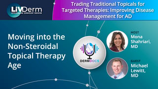 Moving into the Non-Steroidal Topical Therapy Age