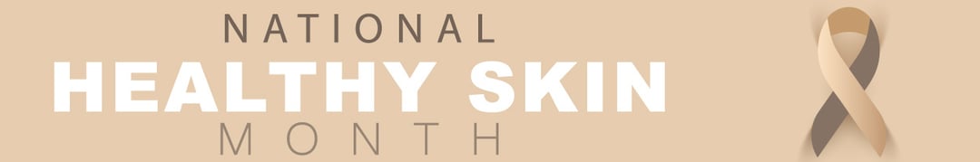 National Healthy Skin Month