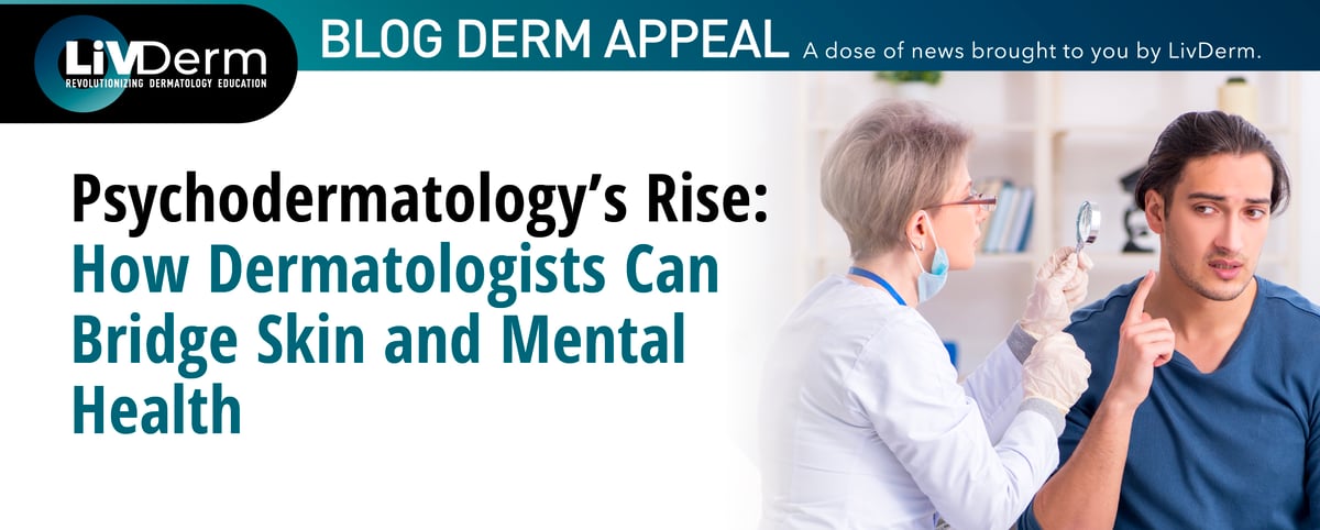 Psychodermatology's Rise: How Dermatologists Can Bridge Skin and Mental Health