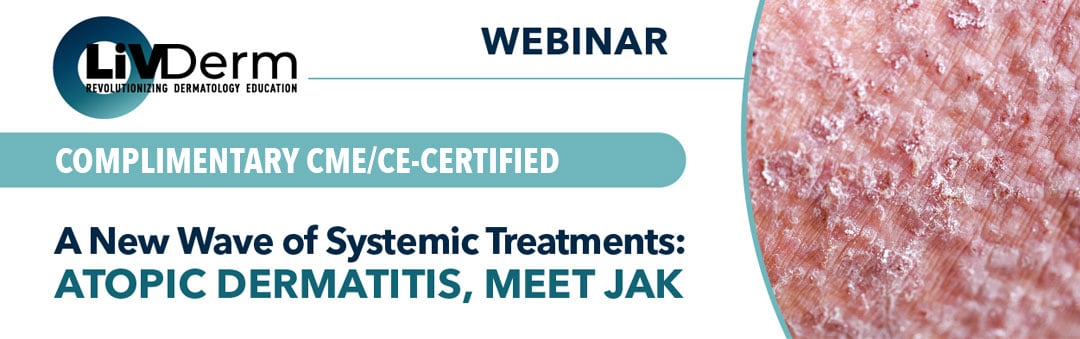A New Wave of Systemic Treatments: Atopic Dermatitis, Meet Jak